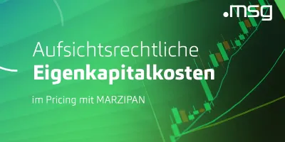 Aufsichtsrechtliche Eigenkapitalkosten im Pricing mit MARZIPAN