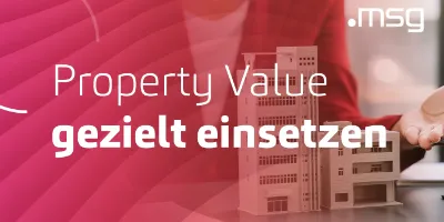Mit dem Property Value zum nachhaltigen Wachstumsschub